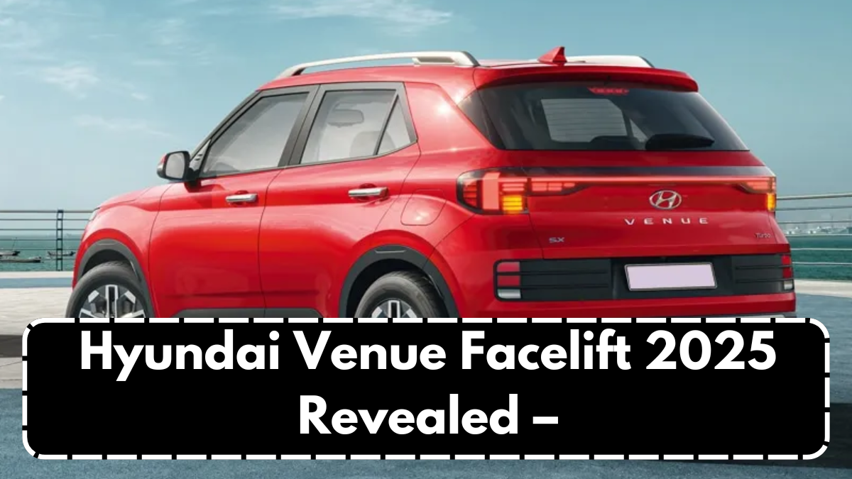 Hyundai Venue Facelift 2025 Revealed – New Design and Features