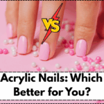 Gel vs Acrylic Nails: Which One is Better for You?