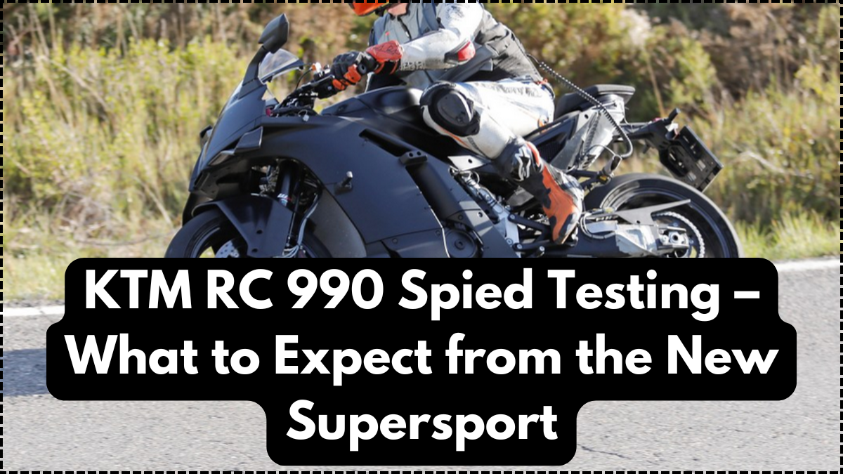 KTM RC 990 Spied Testing – What to Expect from the New Supersport