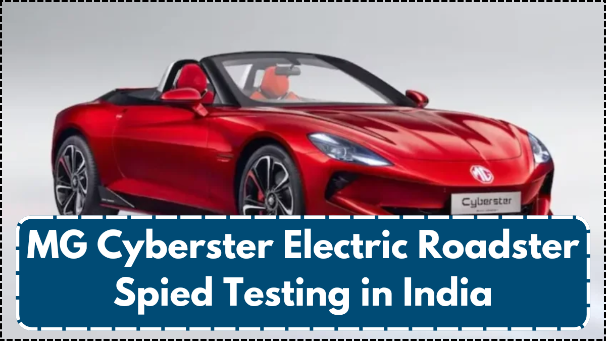 MG Cyberster Electric Roadster Spied Testing in India – What to Expect